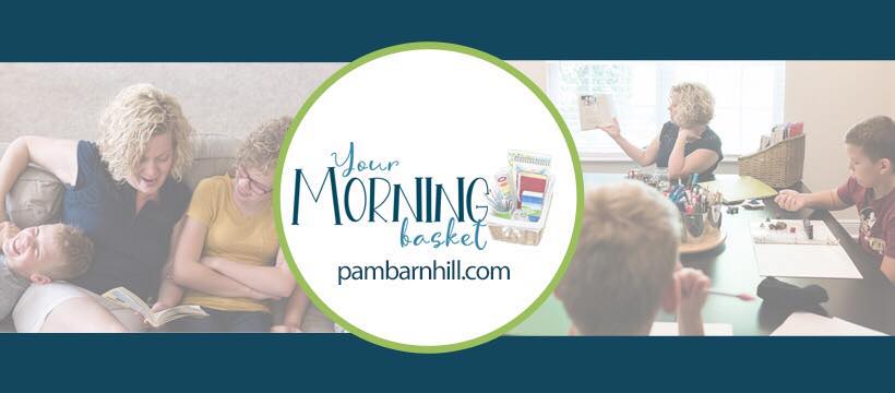 Your Morning Basket with Pam Barnhill Homeschooling Podcast